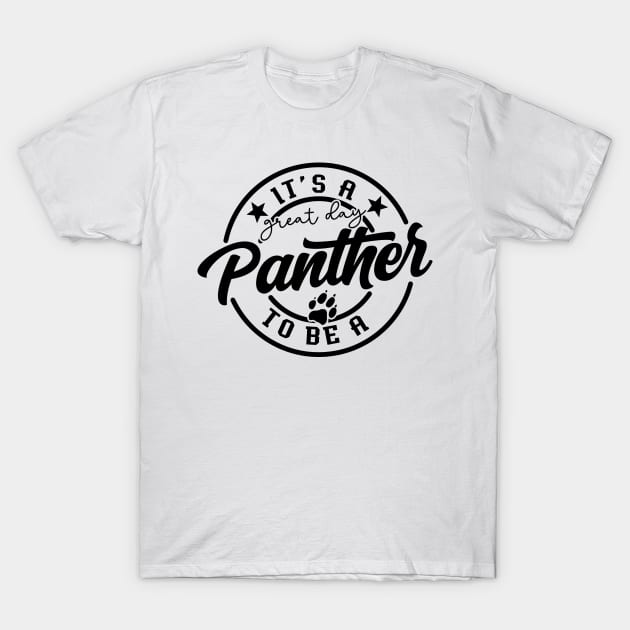 It's a Great Day To Be A Panther T-Shirt by styleandlife